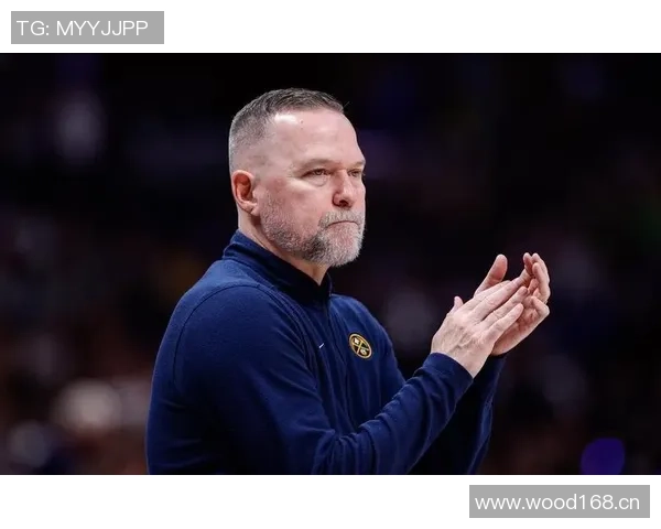 掘金主帅称赞约翰逊开局慢热但细节表现出色不感到担忧 掘金主帅称赞约翰逊开局慢热但细节表现出色不感到担忧